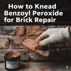 How to Knead Benzoyl Peroxide for Brick Repair